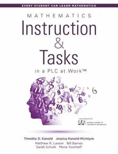 USED-Mathematics Instruction and Tasks in a Plc at Work(tm): (Develop a Standards-Based Math Curriculum in Your Professional Learning Community) by Kanold, Timothy D. (Paperback)