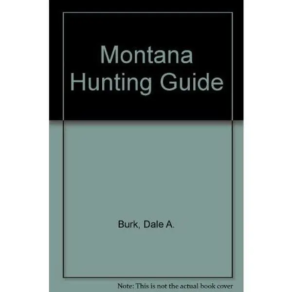 USED-Montana Hunting Guide by Dale A. Burk (Paperback)