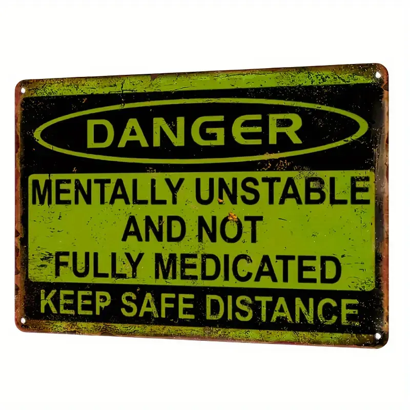 Vintage Metal Tin Sign - Funny "Mentally Unstable And Not Fully Medicated Keep Safe Distance" Retro Wall Decor, Sturdy Metal Resists Everyday Wear, Bold Bright Print, Pre-Drilled Corners Simplify Setup, Vintage Garage Signs, Gift for Man Cave