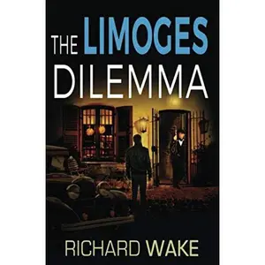 USED-The Limoges Dilemma (Alex Kovacs thriller series) by Richard Wake (Paperback)