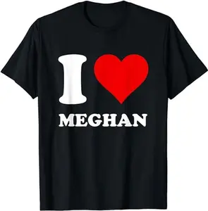 I Love Meghan T-Shirt | Unisex Cotton Tee, Short Sleeve, Size S-3XL