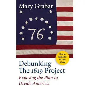 Debunking the 1619 Project: Exposing the Plan to Divide America