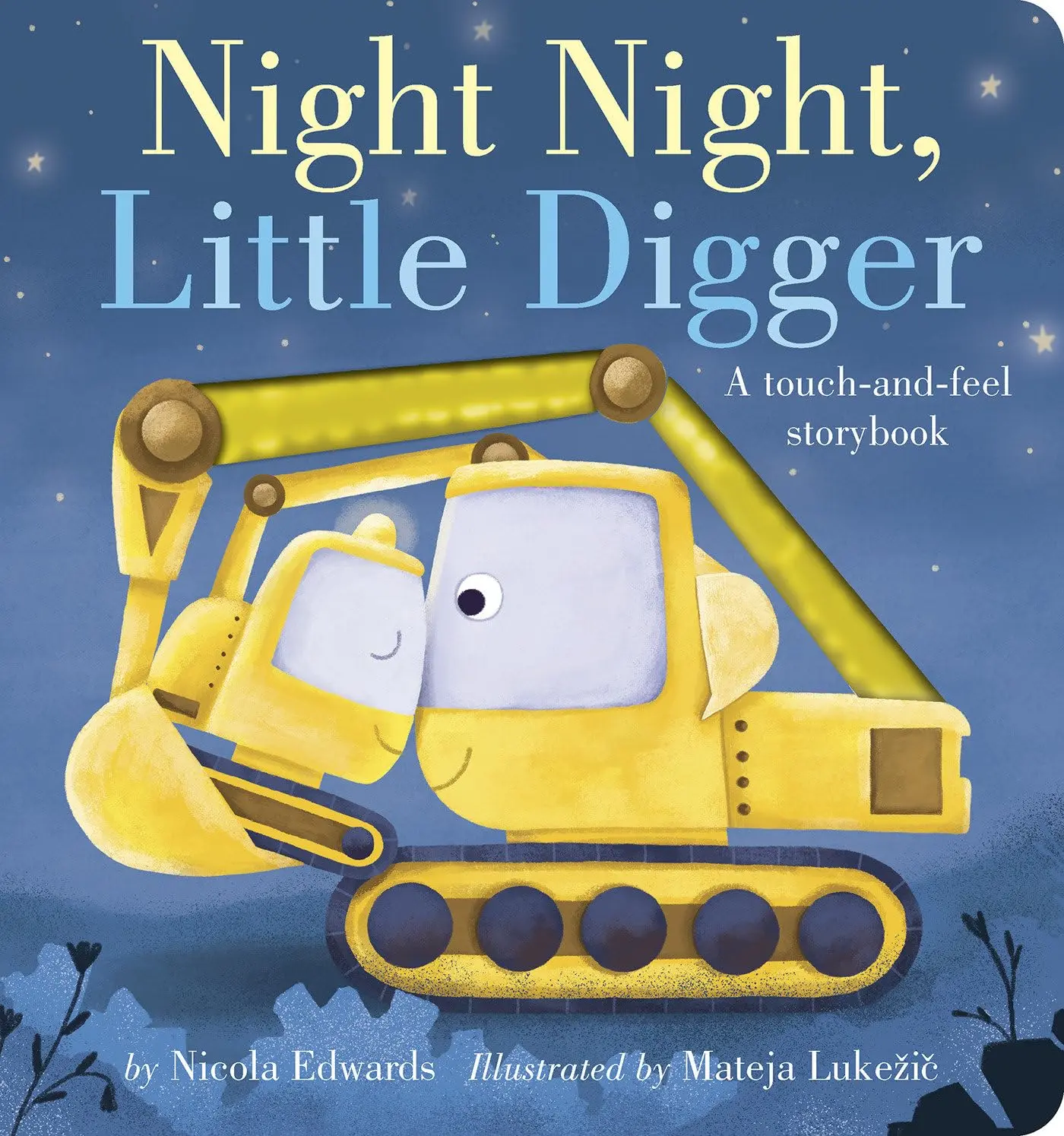 Night Night, Little Digger: A Touch-And-Feel Storybook -- Nicola Edwards - Board Book