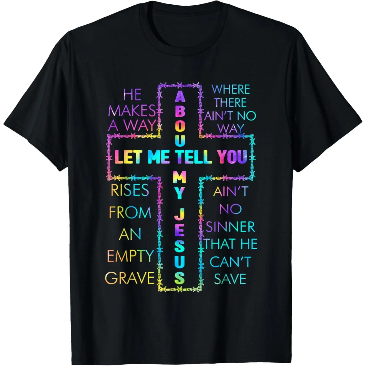 Let Me Tell You About My Jesus Christian Bible God Tie Dye T-Shirt