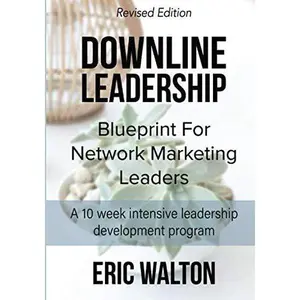 USED-Downline Leadership: Blueprint For Network Marketing Leaders by Eric Walton (Paperback)