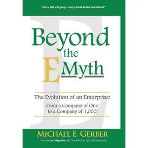 USED-Beyond The E-Myth: The Evolution of an Enterprise: From a Company of One to a Company of 1,000! by Gerber, Michael E. (Hardcover)
