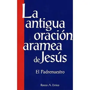 USED-LA Antigua Oracion Aramea De Jesus by Rocco Errico (Paperback)