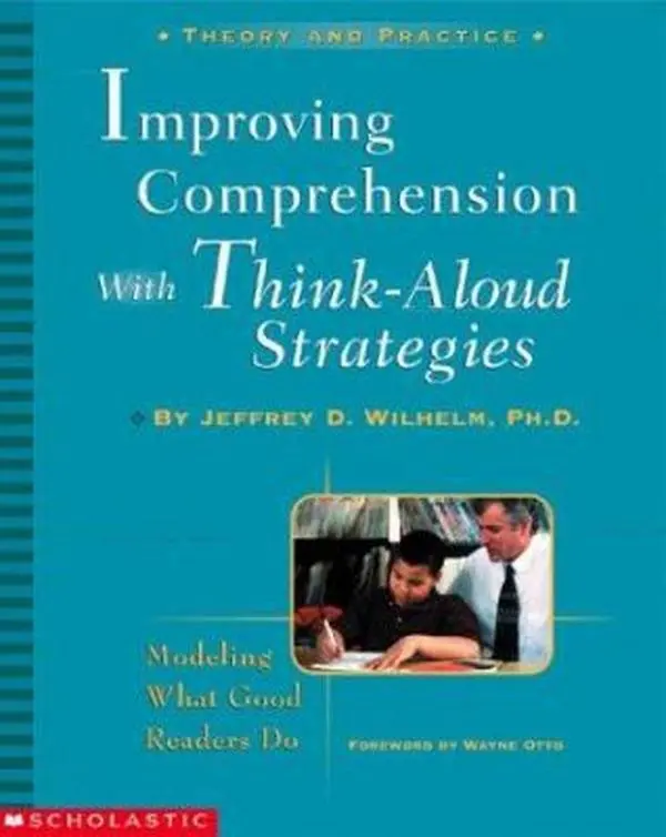 USED-Improving Comprehension with Think-Aloud Strategies: Modeling What Good Readers Do by Jeffrey D Wilhelm (Paperback)
