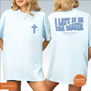Personalized Baptism Gift Shirt, Comfort Colors I Left It In The Water Christian Tee, Baptism T-Shirt, Religious Gift
