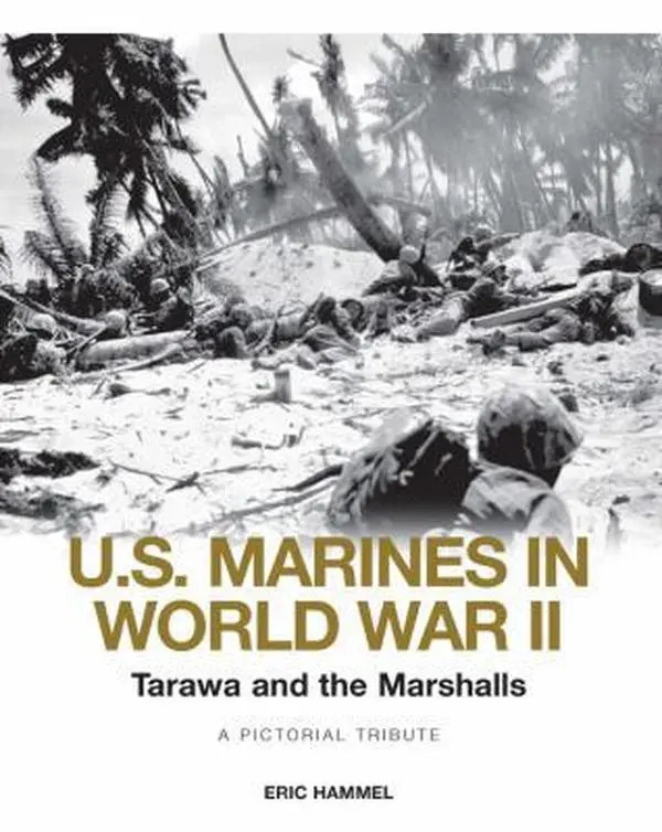 Used Book - U.S. Marines in WWII: Tarawa and the Marshalls by Eric Hammel (Hardcover)