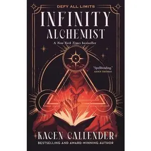 Infinity Alchemist by Callender, Kacen