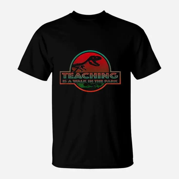 Teaching Is A Walk In The Park T-Shirt Jurassic Park Fan Merchandise Vintage Movie Actor Tribute Tee