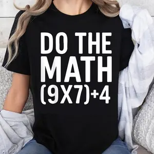 100% Cotton Do The Math 9X7 Plus 4 Funny Math Equation T-Shirt Women Casual Short Sleeve Graphic Tee Shirt Unisex Top Gift Idea