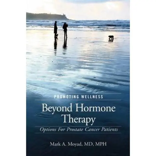 USED-Promoting Wellness Beyond Hormone Therapy: Options for Prostate Cancer Patients by Mark A. Moyad (Paperback)
