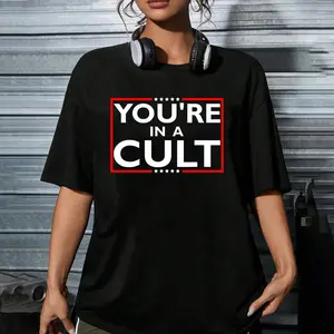 You're In A Cult - Political Sign T-Shirt