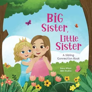 Big Sister, Little Sister: A Sibling Connection Book (Children Connection Books) Paperback – April 7, 2025