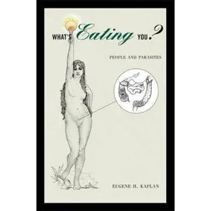 USED-What's Eating You?: People and Parasites by Kaplan, Eugene H. (Hardcover)