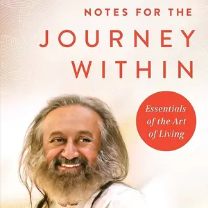Notes for the Journey Within: Essentials of the Art of Living