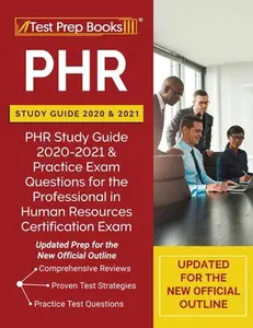 USED-PHR Study Guide 2020 and 2021: PHR Study Guide 2020-2021 and Practice Exam Questions for the Professional in Human Resources Certification Exam [Upda by Tpb Publishing (Paperback)