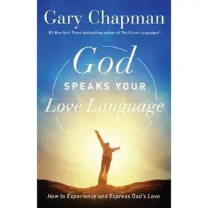 USED-God Speaks Your Love Language: How to Experience and Express God's Love by Chapman, Gary (Paperback)