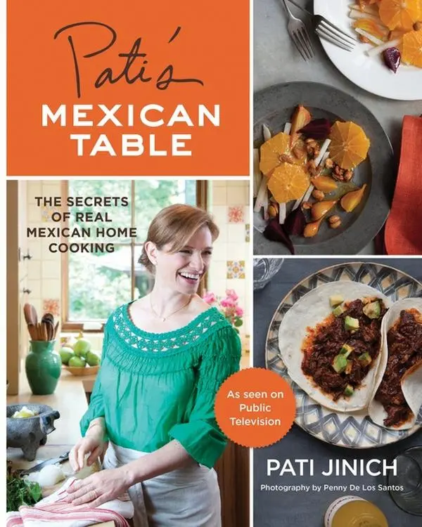 Pati's Mexican Table: The Secrets of Real Mexican Home Cooking by Pati Jinich [Hardback Book]