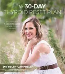 USED-The 30-Day Thyroid Reset Plan: Disarming the 7 Hidden Triggers That Are Keeping You Sick by Campbell, Becky (Paperback)