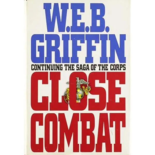 Used Hardcover Fiction Book - Close Combat: Book 6 in the Saga of the Corps by W. E. B. Griffin, Very Good Condition, English Language