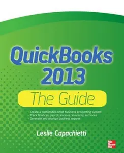 USED-QuickBooks 2013: The Guide by Capachietti, Leslie (Paperback)