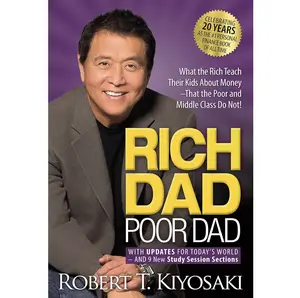 Rich Dad Poor Dad : What the Rich Teach Their Kids about Money That the Poor and Middle Class Do Not! by Robert T. Kiyosaki - Paperback