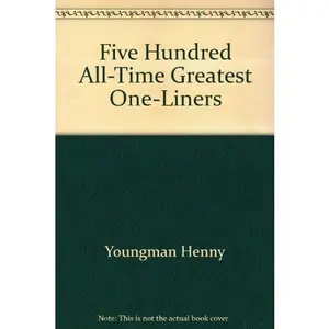 USED-Henny Youngman's 500 All-Time Greatest One-Liners by Henny Youngman (Unknown)