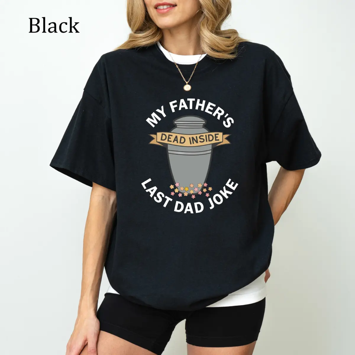 My Father's Last Dad Joke T-Shirt, Funny Dead Dad Joke Graphics T-Shirt, Deadpan Hummor, Casual Womenswear, Unisex