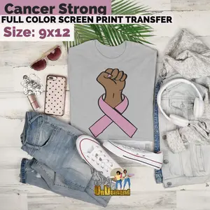Cancer Strong Screen Print Transfer