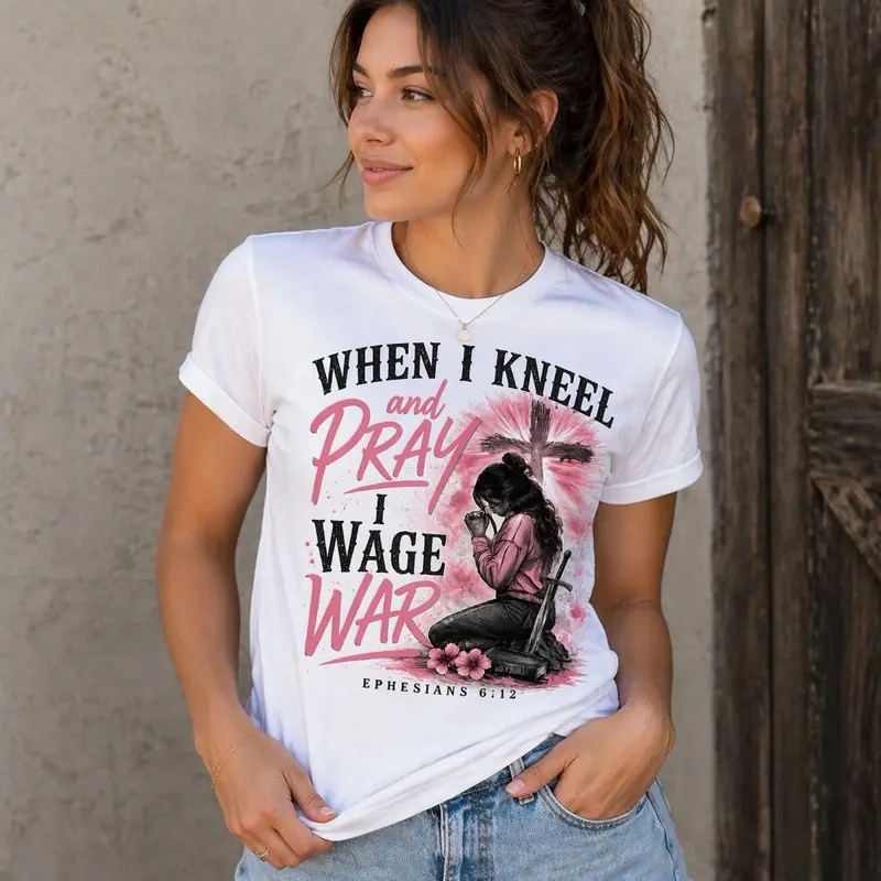 Laviva When I Kneel and Pray I Wage War T-shirts - White Crew Neck Short Sleeve with "Ephesians 6:12" Design Tshirt