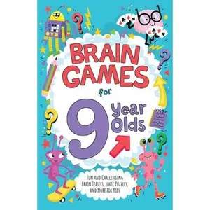 Brain Games for 9 Year Olds: Fun and Challenging Brain Teasers, Logic Puzzles, and More for Kids -- Gareth Moore, Paperback