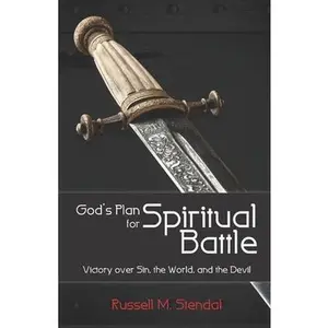 USED-God's Plan for Spiritual Battle: Victory Over Sin, the World, and the Devil by Stendal, Russell M. (Paperback)