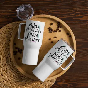 Kinda Housewife, Kinda Thug Wife Travel mug with a handle Cup Drinkware Lid Steel