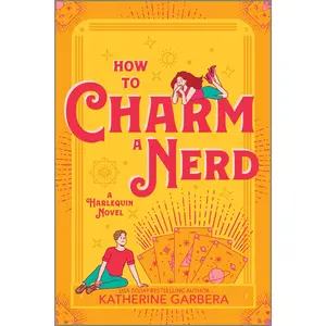 How to Charm a Nerd: A Spicy Fall Friends to Lovers Small Cozy Town Romance (WiCKed Sisters: Volume Number 2) by Katherine Garbera [Paperback Book]