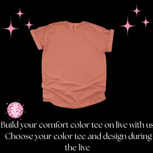 Comfort Color, Choose color tee and image during live