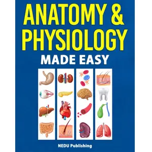 Anatomy & Physiology Made Easy | Illustrated Study Guide, Human Body Systems, Medical Learning & Student Exam Prep Book - Paperback