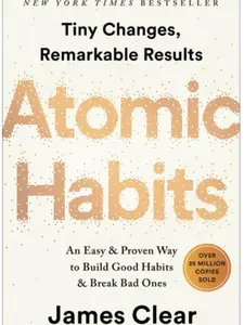 Atomic Habits: An Easy & Proven Way to Build Good Habits & Break Bad Ones