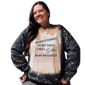 When It Comes To My Child Custom Bleached Shirts