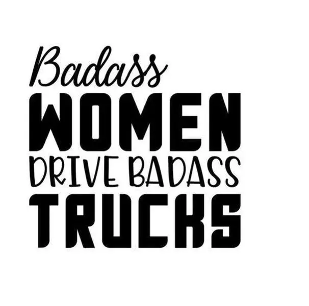 Badass Women Drive Badass Trucks Decal
