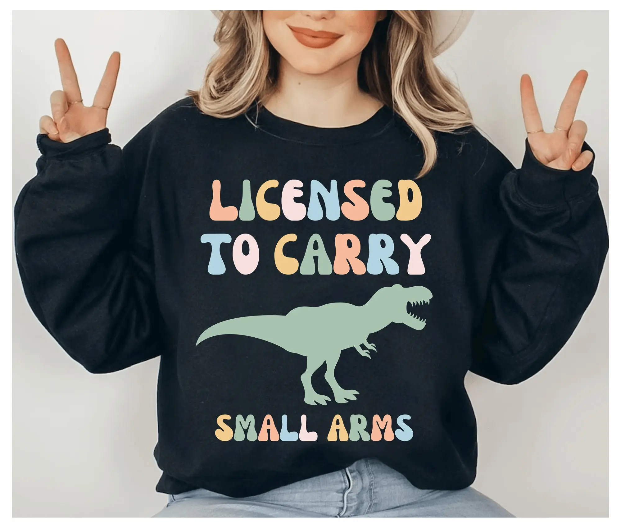 Dinosaur Shirt, Funny Dinosaur, Licensed to Carry Small Arms Dinosaur Lover sweatshirt Gift for Dinosaur Lover sweatshirt