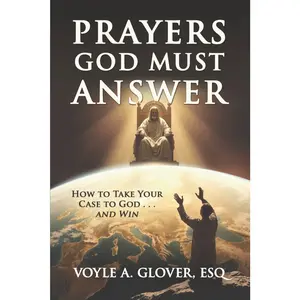 Prayers God Must Answer: Take Your Case to God...and Win