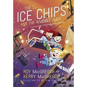 USED-The Ice Chips and the Invisible Puck: Ice Chips Series Book 3 by MacGregor, Roy (Paperback)