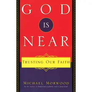 USED-God Is Near Trusting Our Faith by Morwood, Michael (Paperback)