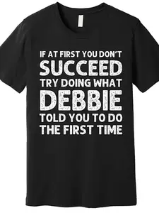 Debbie Quote Summer T-Shirt |    Cotton |   Unisex Round Neck, Short Sleeve |   Humorous Geometric Text Design |   Comfortable Stretch Fabric |   All-Season Wear |   Regular Fit |   Ideal for Men & Women, Casual Casual Attire |   Fun Slogan Tee |   Co