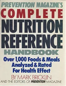 USED-Prevention Magazine's Complete Nutrition Reference Handbook: Over 1,000 Foods & Meals Analyzed & Rated for Health Effect by Mark Bricklin (Hardcover)