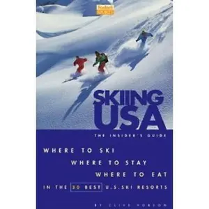 USED-Skiing USA: The Insider's Guide: Where to Ski, Where to Stay, Where to Eat in the 30 Best U.S. Ski Resorts by Fodor's (Paperback)