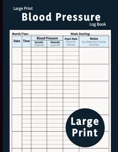 Blood Pressure Log Book: Large Print Simple Daily Blood Pressure Log | Record & Monitor Blood Pressure at Home | 100 Pages